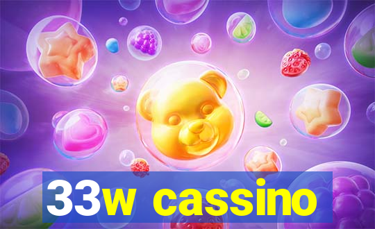 33w cassino